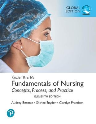 Kozier & Erb's Fundamentals of Nursing, Global Edition, 11e