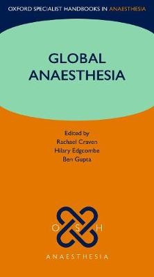 Global Anaesthesia (Oxford Specialist Handbooks in Anaesthesia)