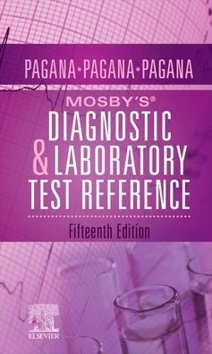 Mosby'sÂ® Diagnostic and Laboratory Test Reference, 15e